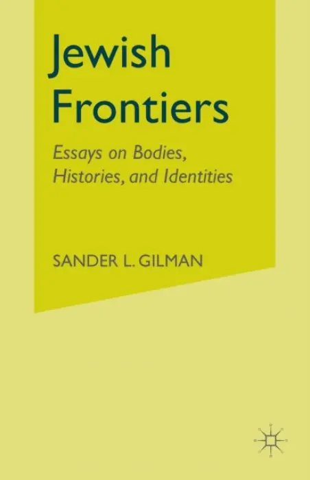 Jewish Frontiers - Gilman, S.