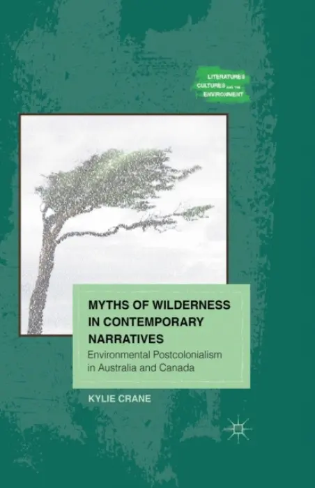 Myths of Wilderness in Contemporary Narratives - Crane, K.