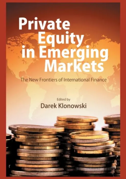 Private Equity in Emerging Markets - Klonowski, D.