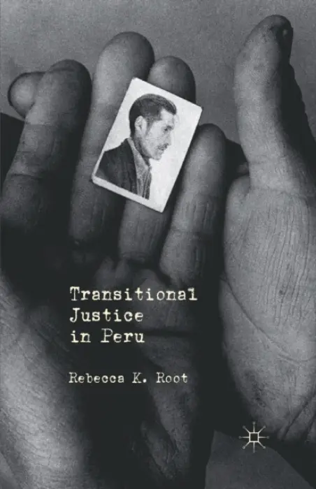 Transitional Justice in Peru - Root, R.