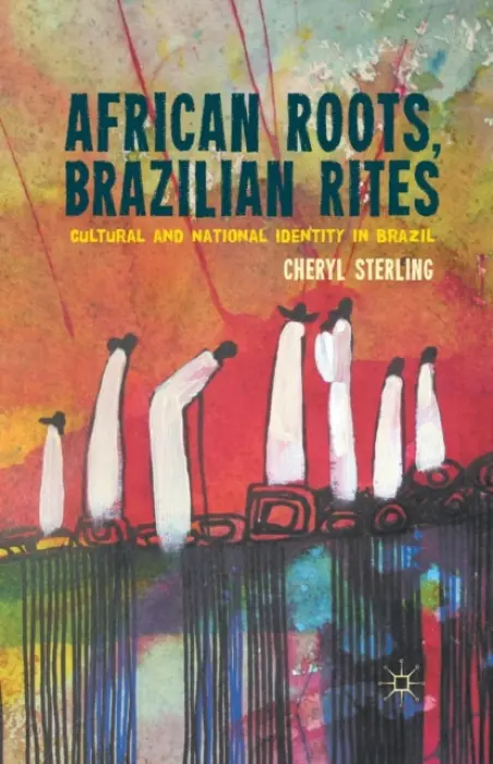 African Roots, Brazilian Rites - Sterling, C.