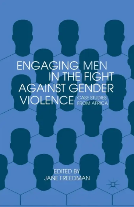 Engaging Men in the Fight against Gender Violence - Freedman, Jane