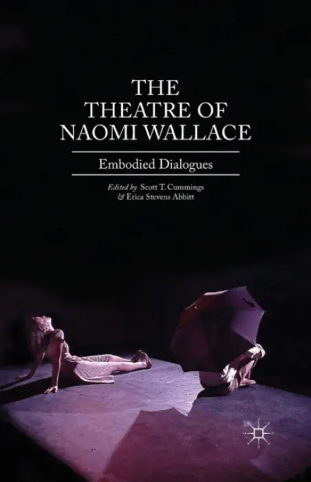 Theatre of Naomi Wallace - Cummings, Scott T. a Stevens Abbitt, Erica