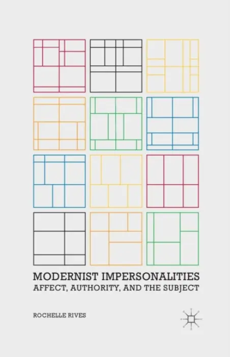 Modernist Impersonalities - Rives, R.