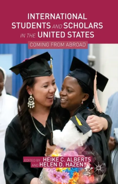 International Students and Scholars in the United States - Alberts, Heike C. a Hazen, Helen D.