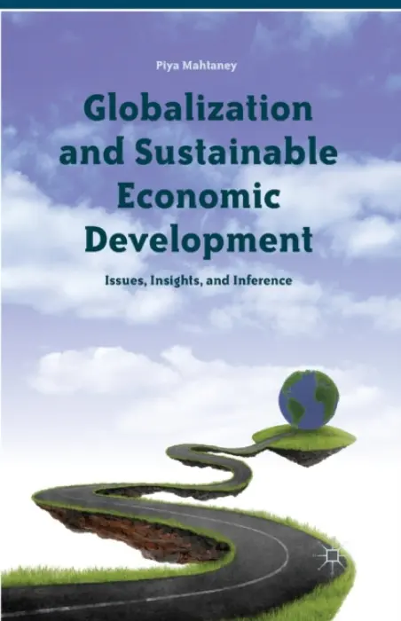Globalization and Sustainable Economic Development - Mahtaney, Piya