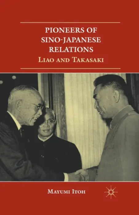 Pioneers of Sino-Japanese Relations - Itoh, M.