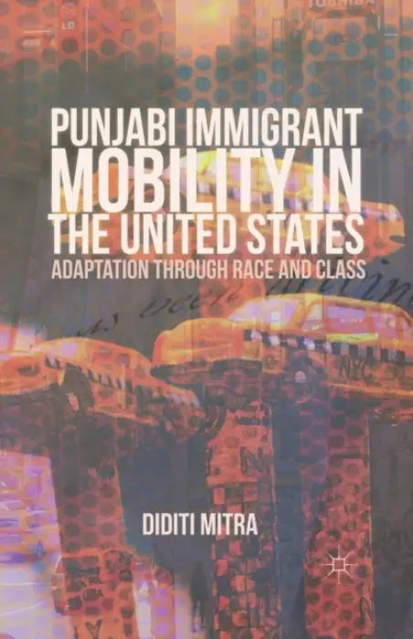 Punjabi Immigrant Mobility In the United States - Mitra, Diditi