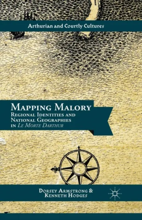 Mapping Malory - Armstrong, D. a Hodges, K.