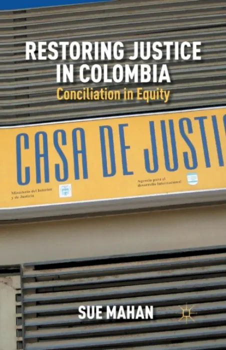 Restoring Justice in Colombia - Mahan, S.