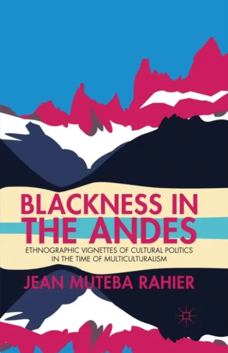 Blackness in the Andes - Rahier, J.