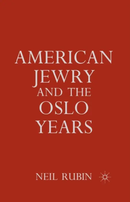 American Jewry and the Oslo Years - Rubin, N.