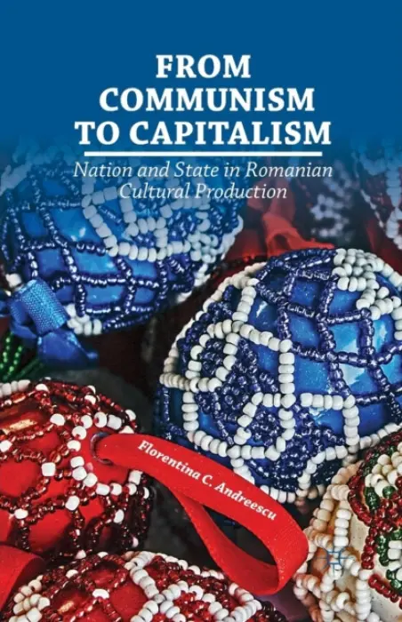 From Communism to Capitalism - Andreescu, F.