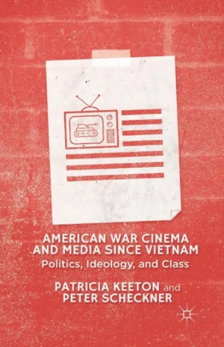 American War Cinema and Media since Vietnam - Keeton, Patricia a Scheckner, Peter
