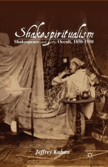 Shakespiritualism - Kahan, J.