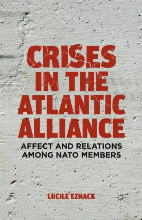 Crises in the Atlantic Alliance - Eznack, L.