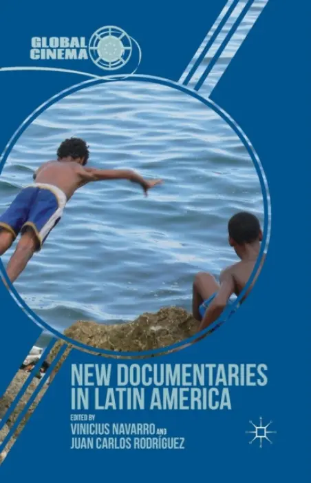 New Documentaries in Latin America - Navarro, Vinicius a Rodriguez, Juan Carlos