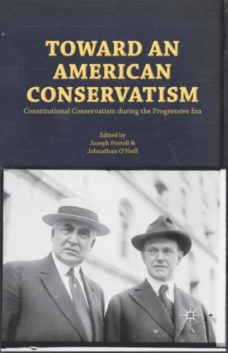 Toward an American Conservatism - Postell, Joseph W. a O'Neill, Johnathan