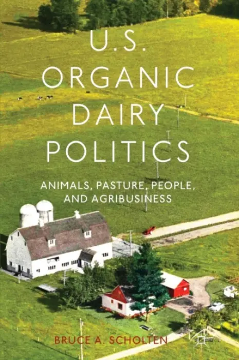 U.S. Organic Dairy Politics - Scholten, B.