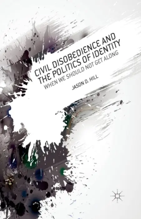 Civil Disobedience and the Politics of Identity - Hill, J.