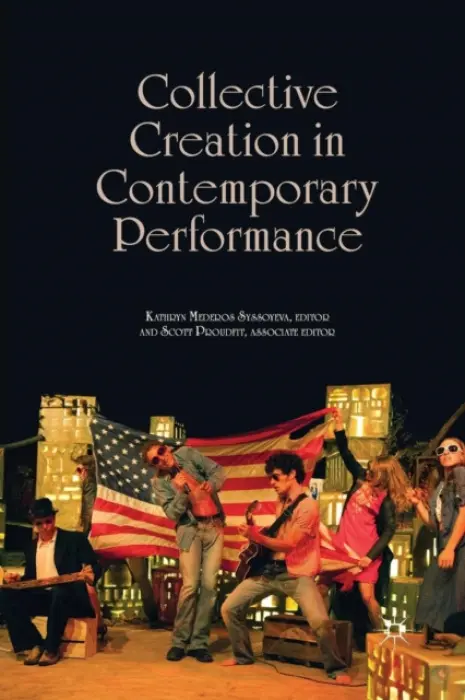 Collective Creation in Contemporary Performance - Syssoyeva, Kathryn Mederos