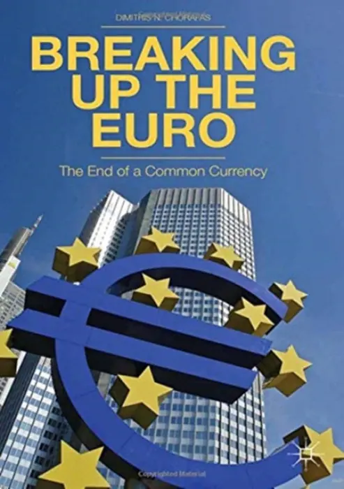Breaking Up the Euro - Chorafas, D.