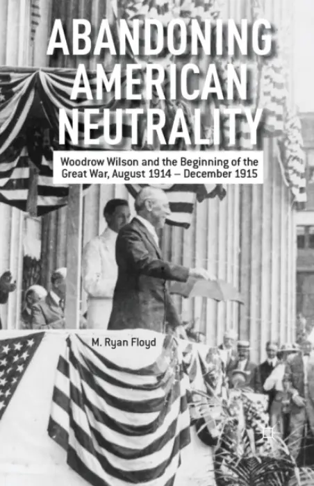 Abandoning American Neutrality - Floyd, R.