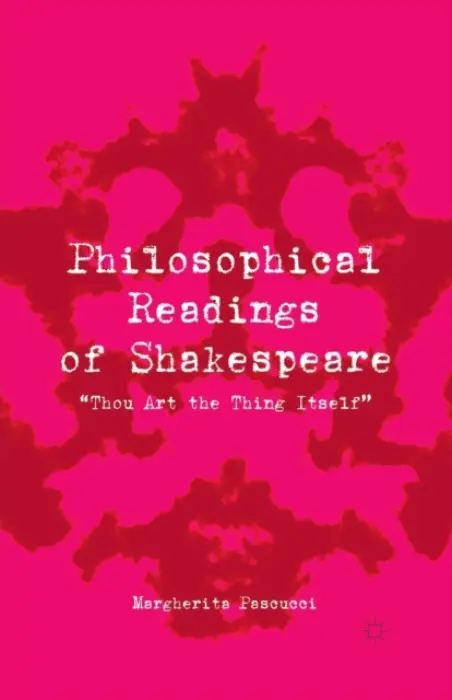 Philosophical Readings of Shakespeare - Pascucci, Margherita