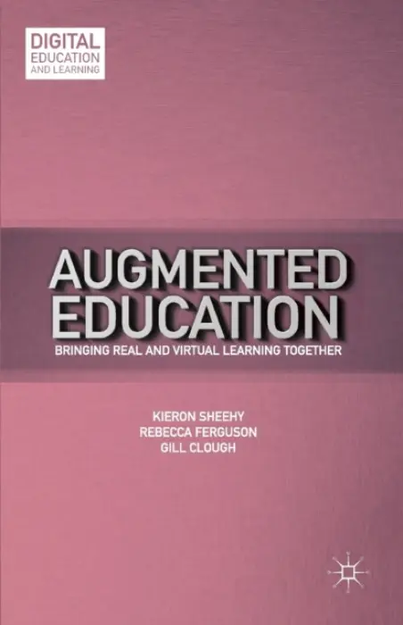 Augmented Education - Sheehy, K. a Ferguson, R. a Clough, G.