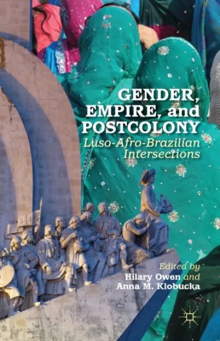 Gender, Empire, and Postcolony - Klobucka, Anna M.