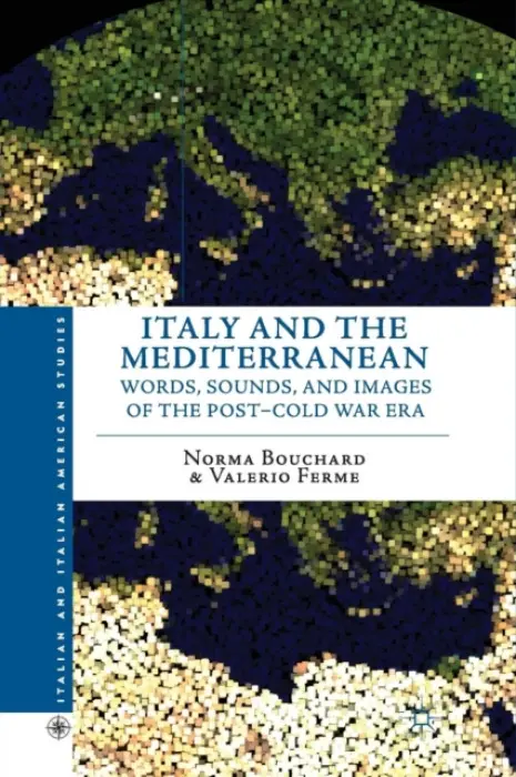 Italy and the Mediterranean - Bouchard, N. a Ferme, V.