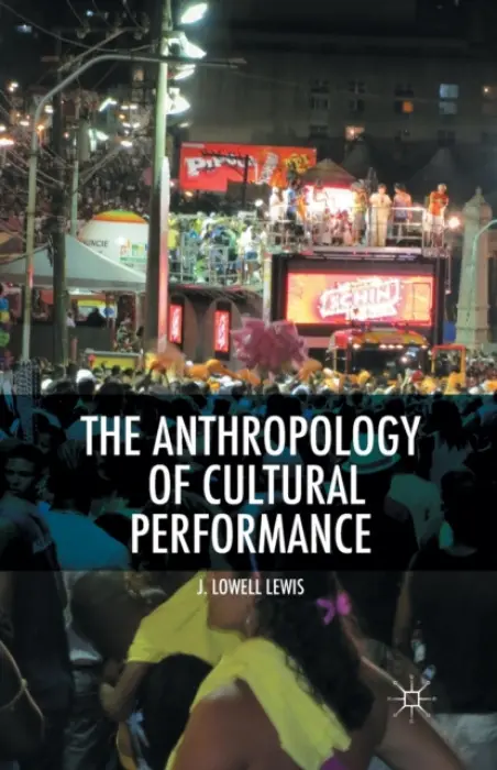 Anthropology of Cultural Performance - Lewis, L.
