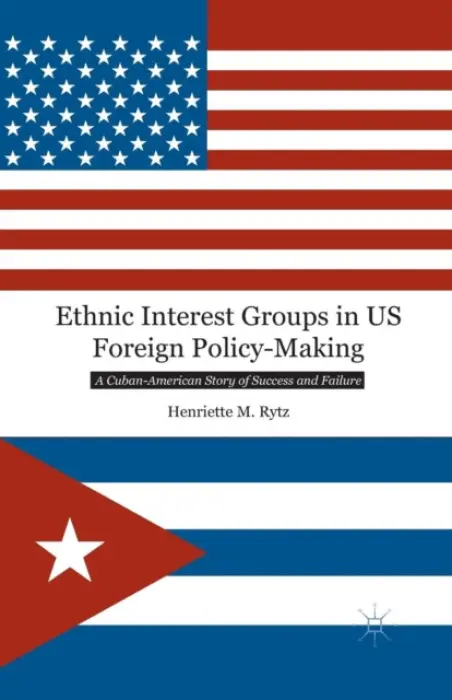 Ethnic Interest Groups in US Foreign Policy-Making - Rytz, H.