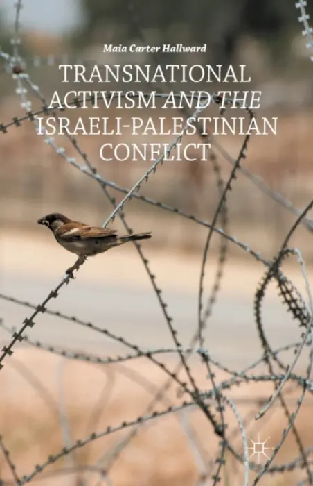 Transnational Activism and the Israeli-Palestinian Conflict - Hallward, M.