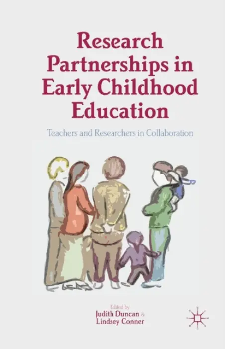 Research Partnerships in Early Childhood Education - Duncan, Judith