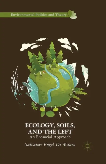 Ecology, Soils, and the Left - Loparo, Kenneth A