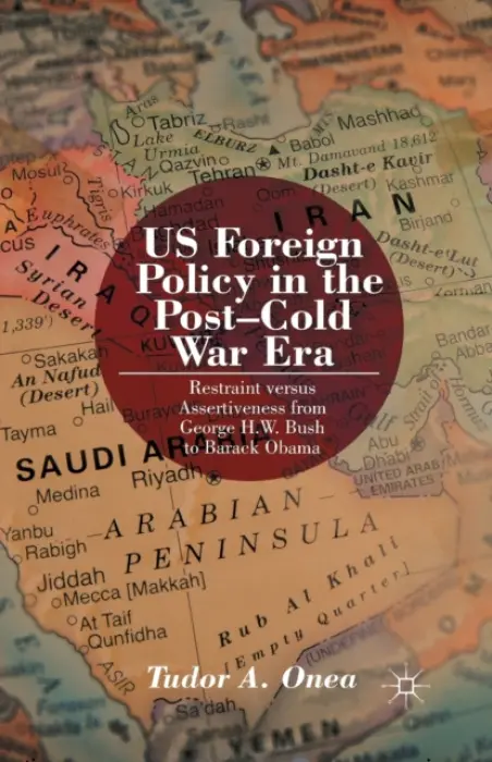 US Foreign Policy in the Post-Cold War Era - Onea, T.