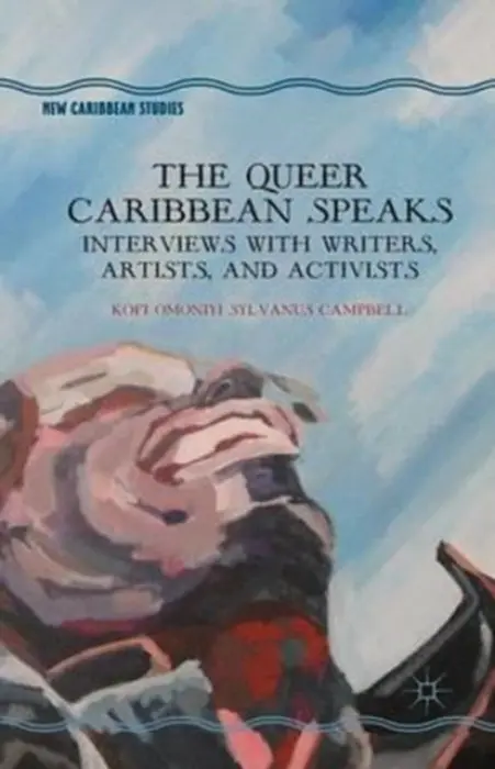 Queer Caribbean Speaks - Campbell, K.