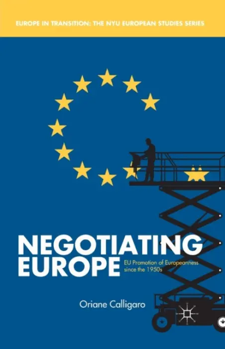 Negotiating Europe - Calligaro, O.