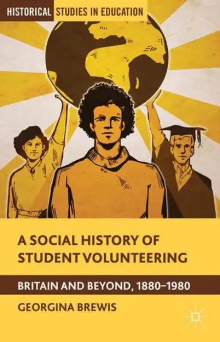 Social History of Student Volunteering - Brewis, G.