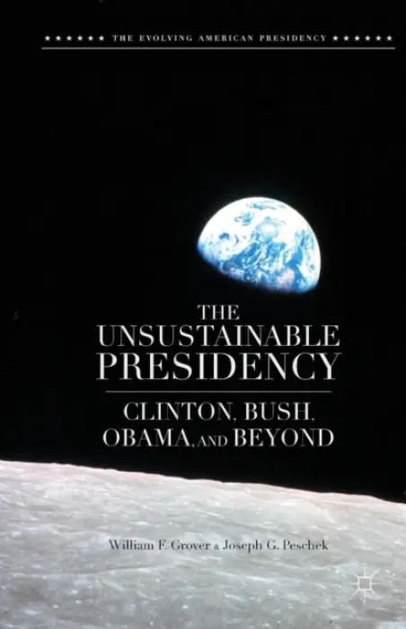 Unsustainable Presidency - Grover, W. a Peschek, J.