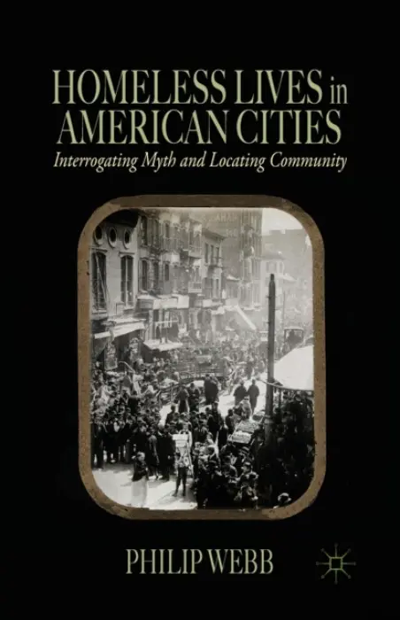Homeless Lives in American Cities - Webb, P.