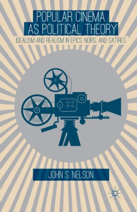 Popular Cinema as Political Theory - Nelson, J.