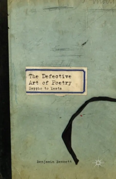 Defective Art of Poetry - Bennett, B.