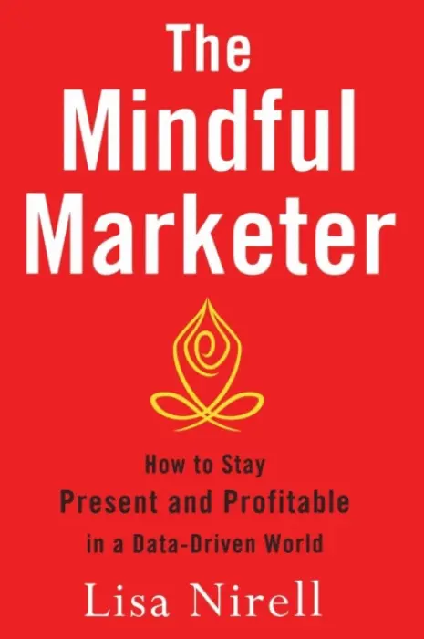 Mindful Marketer - Nirell, Lisa