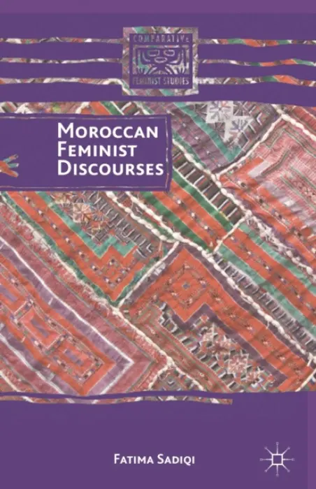 Moroccan Feminist Discourses - Sadiqi, F.