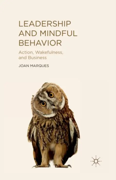 Leadership and Mindful Behavior - Marques, J.