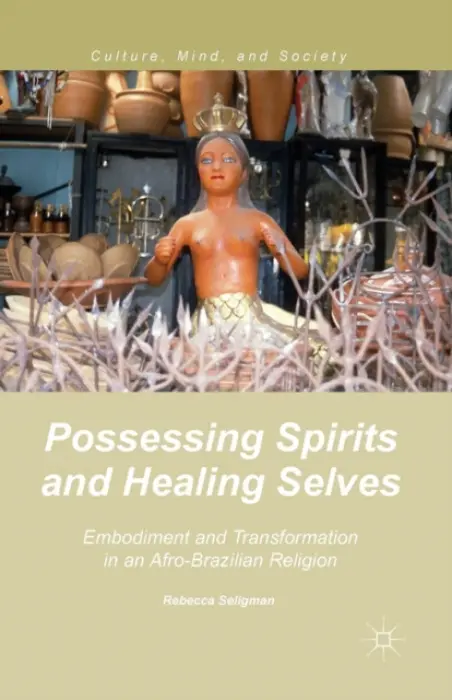 Possessing Spirits and Healing Selves - Seligman, R.