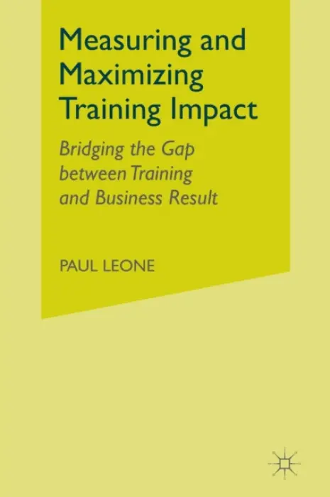 Measuring and Maximizing Training Impact - Leone, P.