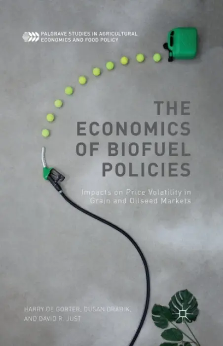 Economics of Biofuel Policies - de Gorter, Harry a Drabik, D. a Just, David R.